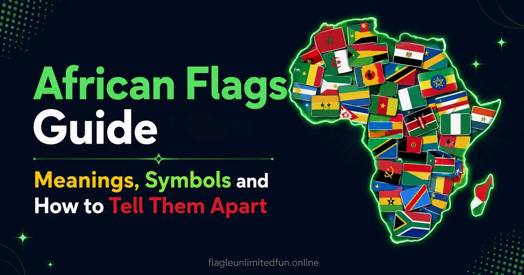 African Flags Guide — Meanings, Symbols and How to Tell Them Apart